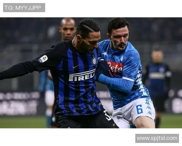 意甲天王山之战：国际米兰vs那不勒斯，梅阿查球场之巅的荣耀守卫战